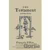 The Testament and Other Poems: New Translation - Francois Villon The Testament and Other Poems: New Translation - Francois Villon