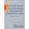 Rozhodčí řízení v mezinárodním a vnitrostátním obchodním styku - Naděžda Rozehnalová Rozhodčí řízení v mezinárodním a vnitrostátním obchodním styku - Naděžda Rozehnalová
