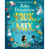 Pick and Mix Poetry: Children´s verse chosen by Julia Donaldson: A stunning gift collection, perfect for every bookshelf - Julia Donaldsonová Pick and Mix Poetry: Children´s verse chosen by Julia Donaldson: A stunning gift collection, perfect for every bookshelf - Julia Donaldsonová