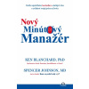Nový minútový manažér - Ken Blanchard, Spencer Johnson Nový minútový manažér - Ken Blanchard, Spencer Johnson