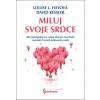 Miluj svoje srdce Miluj svoje srdce