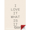 I Love It. What Is It?: The Power of Instinct in Design and Branding - Lingwood Gyles I Love It. What Is It?: The Power of Instinct in Design and Branding - Lingwood Gyles