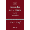 Průvodce nejlepšími víny České republiky 2015-2016 Průvodce nejlepšími víny České republiky 2015-2016