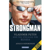 The Strongman : Vladimir Putin and the Struggle for Russia The Strongman : Vladimir Putin and the Struggle for Russia