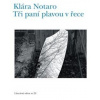 Tři paní plavou v řece - Notaro Klára Tři paní plavou v řece - Notaro Klára
