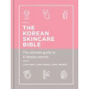 The Korean Skincare Bible - Lilin Yang, Leah Ganse, Sara Jimenez, Octopus Publishing Group The Korean Skincare Bible - Lilin Yang, Leah Ganse, Sara Jimenez, Octopus Publishing Group