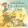 Blueberry Girl - Neil Gaiman Blueberry Girl - Neil Gaiman