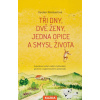 Tři dny, dvě ženy, jedna opice a smysl života - Inspirativní cesta k našim myšlenkám, pocitům a zapomenutému potenciálu Tři dny, dvě ženy, jedna opice a smysl života - Inspirativní cesta k našim myšlenkám, pocitům a zapomenutému potenciálu