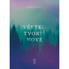Všetko tvoríš nové - spevník Všetko tvoríš nové - spevník