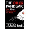 The Other Pandemic - Ball James Ball The Other Pandemic - Ball James Ball