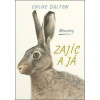 Zajíc a já - Chloe Dalton Zajíc a já - Chloe Dalton