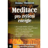 Meditace pro zvýšení energie - Thomson Donna Meditace pro zvýšení energie - Thomson Donna