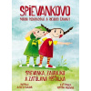 Spievankovo - Spievanka, Zahrajko a zatúlaná Píšťalka Spievankovo - Spievanka, Zahrajko a zatúlaná Píšťalka