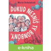 E-kniha Dokud nesníš ty bonbóny, nedostaneš mrkev! - Marie Doležalová E-kniha Dokud nesníš ty bonbóny, nedostaneš mrkev! - Marie Doležalová