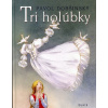 Tri holúbky (Dobšinský, Pavol) Tri holúbky (Dobšinský, Pavol)