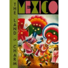 Mexico: The Land of Charm - autor neuvedený Mexico: The Land of Charm - autor neuvedený