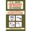U.S. Army Improvised Munitions Handbook (US Army Survival) (Pevná) U.S. Army Improvised Munitions Handbook (US Army Survival) (Pevná)
