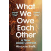 What We Owe Each Other - Minouche Shafik, Vintage What We Owe Each Other - Minouche Shafik, Vintage