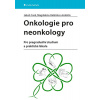 Onkologie pro neonkology - Jakub Cvek, Magdalena Halámka Onkologie pro neonkology - Jakub Cvek, Magdalena Halámka