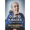 Důvod k naději - Moje cesta životem - Jane Goodallová Důvod k naději - Moje cesta životem - Jane Goodallová