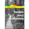 Terapie mezi stromy - Táborský Adam 1 Terapie mezi stromy - Táborský Adam 1