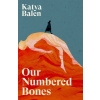Our Numbered Bones Our Numbered Bones