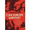 Can Europe Survive Can Europe Survive