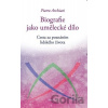 Biografie jako umělecké dílo - Pietro Archiati Biografie jako umělecké dílo - Pietro Archiati