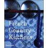 French Country Kitchens - Linda Dannenberg, Guy Bouchet French Country Kitchens - Linda Dannenberg, Guy Bouchet