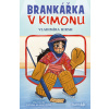 Brankářka v kimonu - Vladimíra Hirsh Brankářka v kimonu - Vladimíra Hirsh