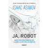 Ja, Robot - Isaac Asimov Ja, Robot - Isaac Asimov