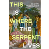 This is Where the Serpent Lives This is Where the Serpent Lives