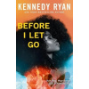 Before I Let Go Before I Let Go
