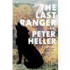 The Last Ranger - Peter Heller The Last Ranger - Peter Heller