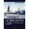 Operace letadlových lodí ve II. světové - David K. Brown Operace letadlových lodí ve II. světové - David K. Brown
