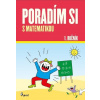 Poradím si s matematikou - 1. ročník - Iva Nováková Poradím si s matematikou - 1. ročník - Iva Nováková