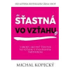 Šťastná vo vzťahu - Kopecký Michal Šťastná vo vzťahu - Kopecký Michal