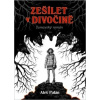 Zešílet v divočině - Palán Aleš Zešílet v divočině - Palán Aleš