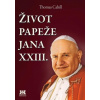 Život papeže Jana XXIII - Cahill Thomas Život papeže Jana XXIII - Cahill Thomas