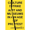 Culture Strike - Laura Raicovich Culture Strike - Laura Raicovich
