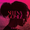 Selena Gomez - For You - Greatest Hits Selena Gomez - For You - Greatest Hits