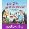 Dědečku, vyprávěj o Praze - audi… Ladislav Špaček Dědečku, vyprávěj o Praze - audi… Ladislav Špaček