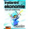 Instantní ekonomie nejen pro začátečníky Instantní ekonomie nejen pro začátečníky