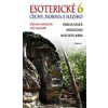 Esoterické Čechy, Morava a Slezska 6 - Jiří Kuchař, Václav Vokolek Esoterické Čechy, Morava a Slezska 6 - Jiří Kuchař, Václav Vokolek