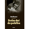 Sedm dní do pohřbu Sedm dní do pohřbu