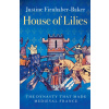 House of Lilies (Justine Firnhaber-Baker)(Pevná) House of Lilies (Justine Firnhaber-Baker)(Pevná)