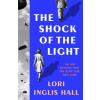 The Shock of the Light The Shock of the Light