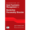 Handbook of Good Psychiatric Management for Borderline Personality Disorder (John G Gunderson)(Brožovaná) Handbook of Good Psychiatric Management for Borderline Personality Disorder (John G Gunderson)(Brožovaná)