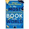 The Most Interesting Book in the World - Edward Brooke-Hitching, Simon & Schuster Ltd The Most Interesting Book in the World - Edward Brooke-Hitching, Simon & Schuster Ltd