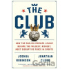 The Club - Joshua Robinson, Jonathan Clegg The Club - Joshua Robinson, Jonathan Clegg